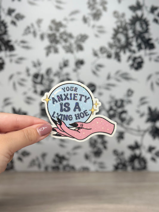 Anxiety is a Lying Hoe Glitter Vinyl Sticker