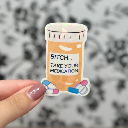 Take Your Meds Vinyl Sticker